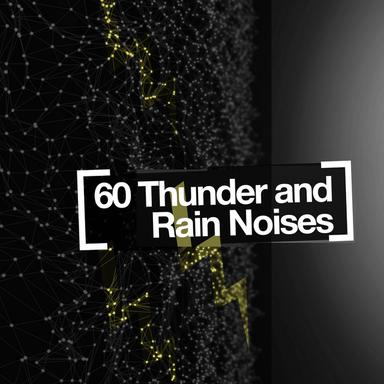 60 Thunder and Rain Noises