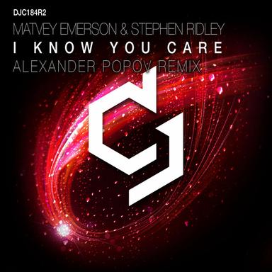 I Know You Care - Alexander Popov Remix