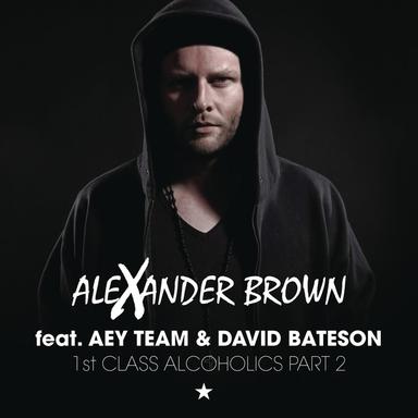 1st Class Alcoholics Part 2 (feat. Aey Team & David Bateson) - Radio Edit