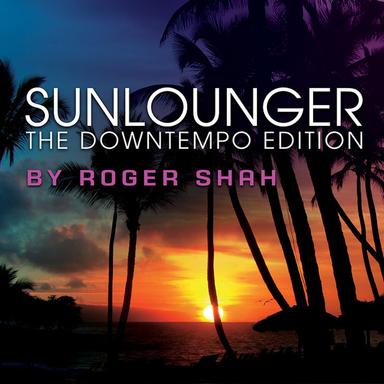 The Downtempo Edition (By Roger Shah)