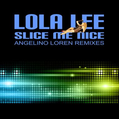 Slice Me Nice - Angelino Loren Edit