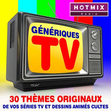 Génériques TV : 30 thèmes originaux de vos séries TV et dessins animés cultes (avec HotmixRadio)