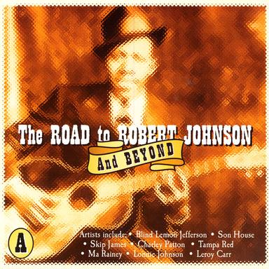 The Road To Robert Johnson And Beyond, CD A