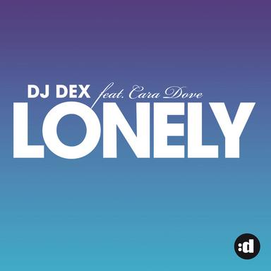 Lonely (feat. Cara Dove) - Radio Edit
