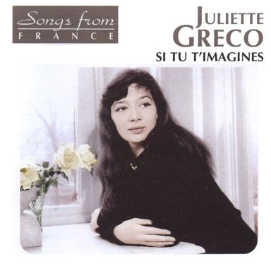 Juliette Greco : Si tu t'imagines (Songs from France)