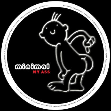 Minimal My Ass - Miles Dyson vs Flutuance Remix