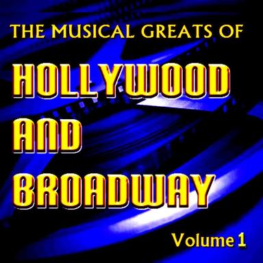 The Musical Greats Of Hollywood And Broadway Vol. 1