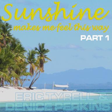 Sunshine Makes Me Feel This Way - Lauer & Canard Remix