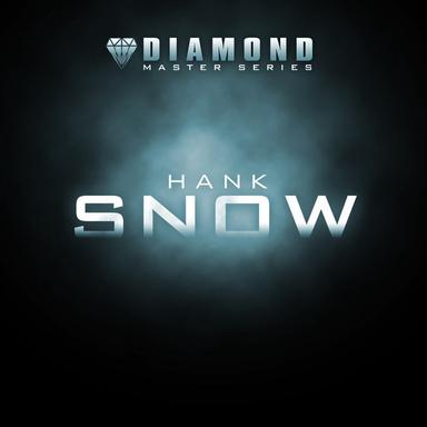 Hank Snow Diamond Master Series