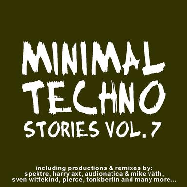 Minimal Techno Stories Vol. 7