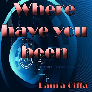 Where Have You Been