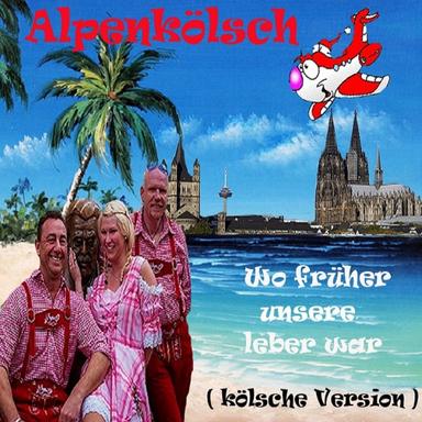 Wo früher unsere Leber war - Kölsche Version