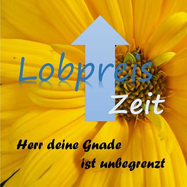 Herr deine Gnade ist unbegrenzt