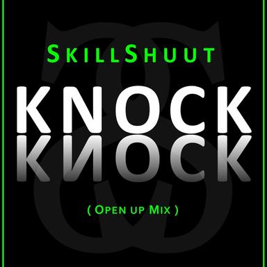 Knock Knock - Open Up Mix