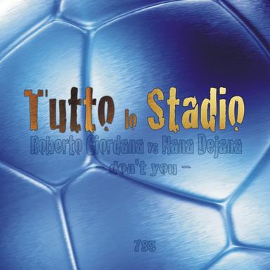 Tutto lo stadio - Dj Maxwell latte + Remix