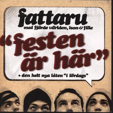 Festen är här (med Fjärde Världen, Ison & Fille) - Edit