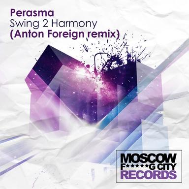 Swing 2 Harmony - Anton Foreign Remix