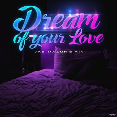 Dream of Your Love - Extended Mix
