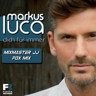 Dich für immer - Mixmaster JJ Fox Mix