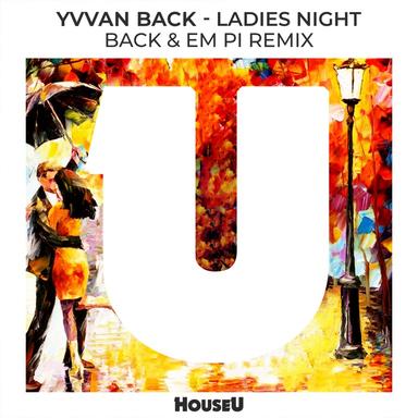 Ladies Night - Back & EM PI Remix