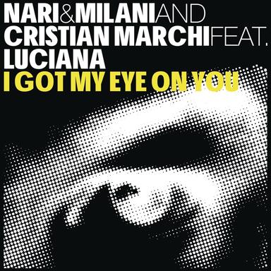 I Got My Eye On You (feat. Luciana) - (Nari & Milani Club Mix)