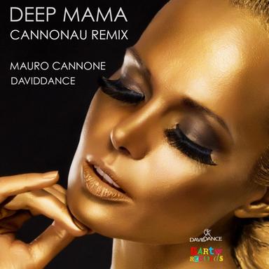 Deep Mama - Cannonau Remix