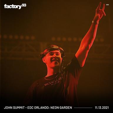 Factory 93: John Summit at EDC Orlando 2021, Neon Garden Stage (DJ Mix)