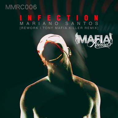 Infection - Tony Mafia's Killer Remix