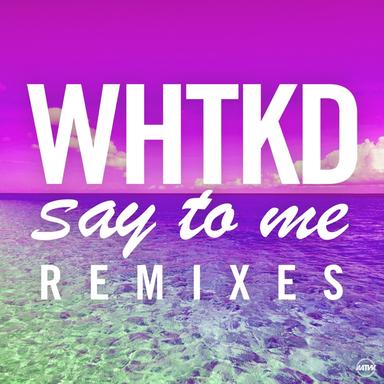 Say to Me - Kove Remix