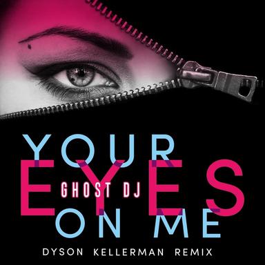 Your Eyes on Me - Dyson Kellerman Remix