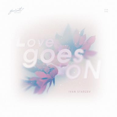 Love Goes On - Ivan Starzev's Club Edit