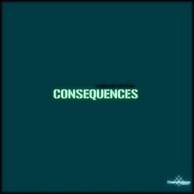 Consequences, Pt. 03