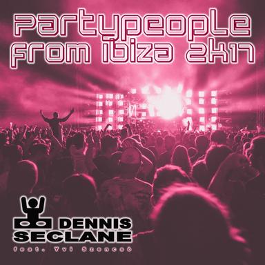 Partypeople from Ibiza 2k17 - Remix