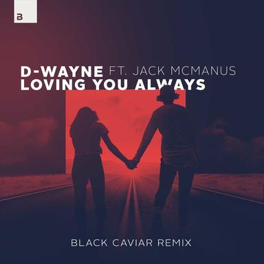 Loving You Always - Black Caviar Remix