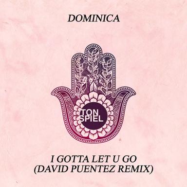 I Gotta Let U Go - David Puentez Extended Mix