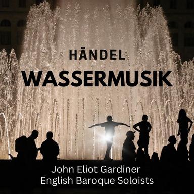 Water Music Suite No. 2 in D Major, HWV 349: I. Allegro
