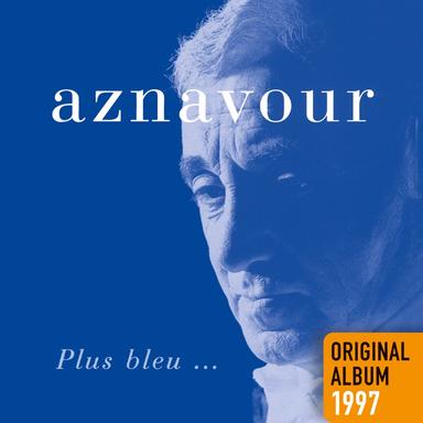Plus bleu que tes yeux