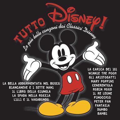 Tutto Disney! Le più belle canzoni dai Classici Disney (2 Vol.)