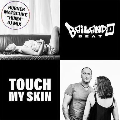 Touch My Skin - Hüma DJ Mix