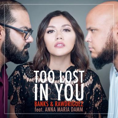 Too Lost in You (feat. Anna Maria Damm) - Trágic Johnson Remix