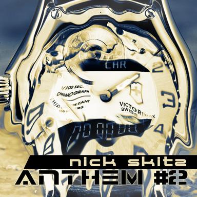 Anthem #2 - Nick Skitz & Technoposse Remix Edit