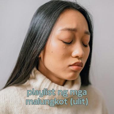 playlist ng mga malungkot (ulit)