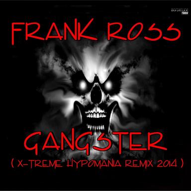 Gangster - X-Treme Hypomania Remix 2014