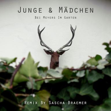 Bei Meyer's im Garten - Sascha Braemer Remix