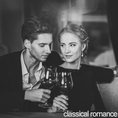 Classical Romance - Classical Music for Lovers and Weddings