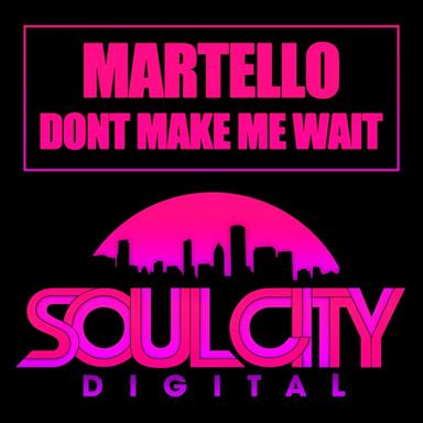 Dont Make Me Wait - Original Disco Mix