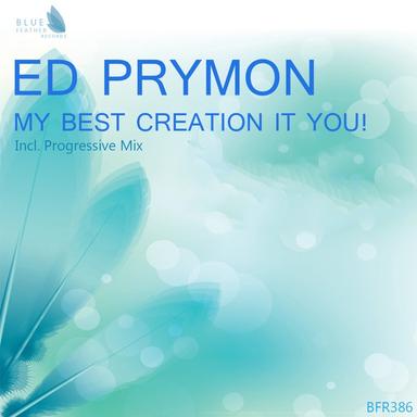 My Best Creation it You! - Progressive Mix