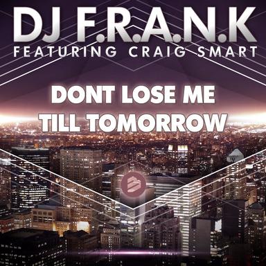 Don't Lose Me Till Tomorrow - Radio Edit