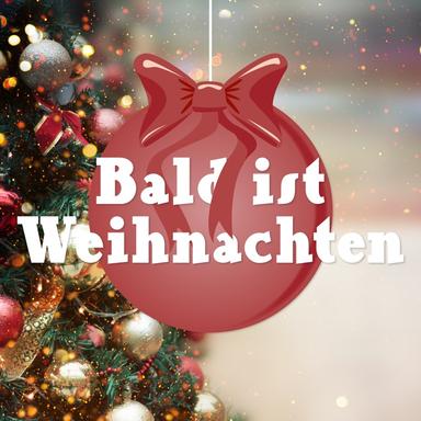 Bald ist Weihnachten