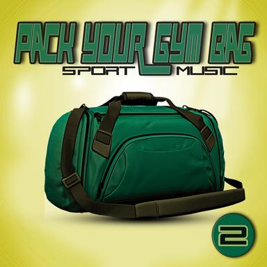 Pack Your Gym Bag: Sport Music 2